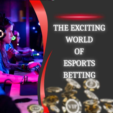 The Exciting World of Esports Betting